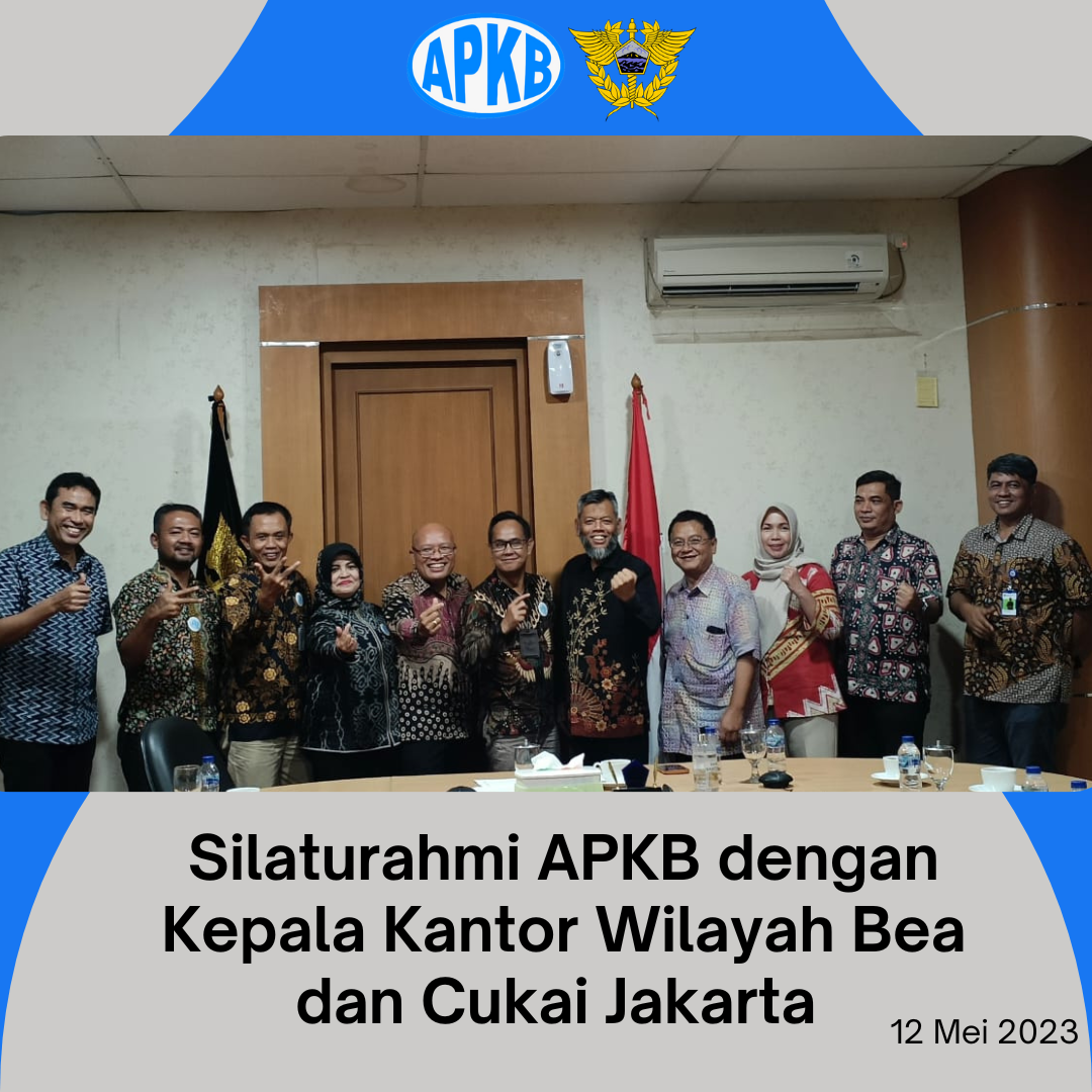 Read more about the article Silaturahmi APKB ke Kepala Kantor Wilayah Bea dan Cukai Jakarta