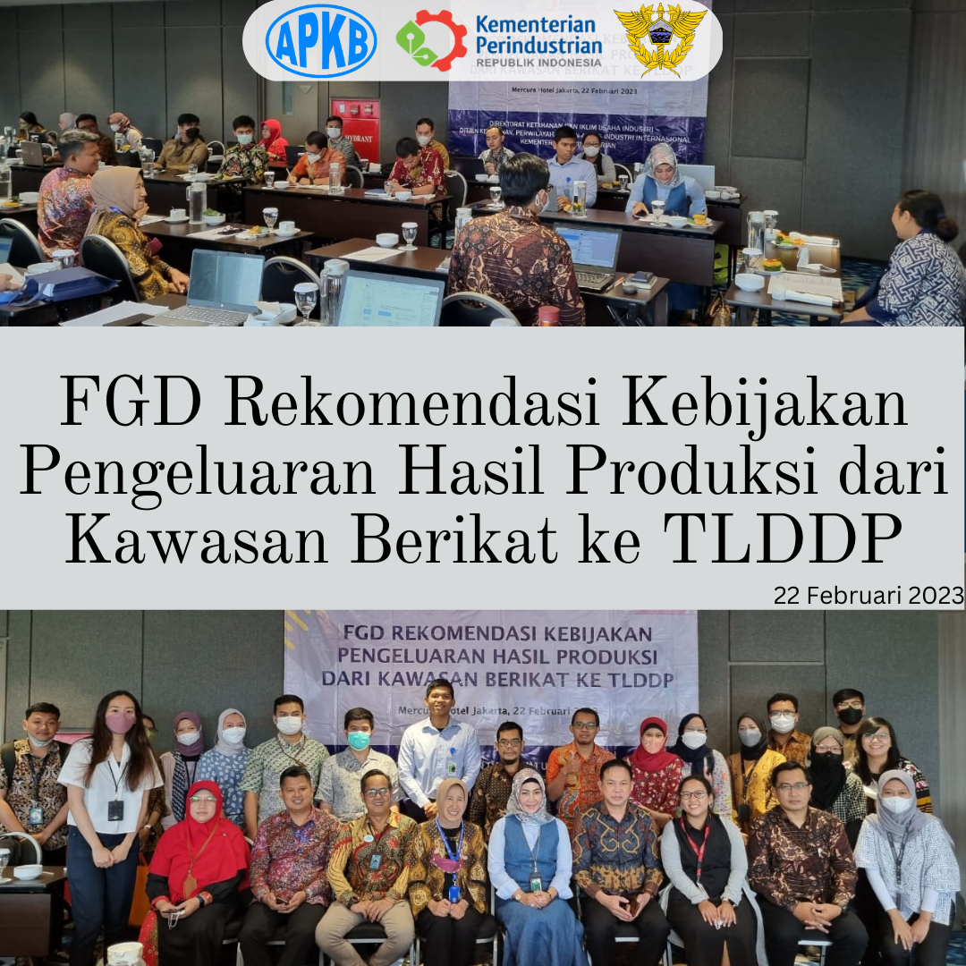 Read more about the article FGD Rekomendasi Kebijakan Pengeluaran Hasil Produksi dari Kawasan Berikat ke TLDDP